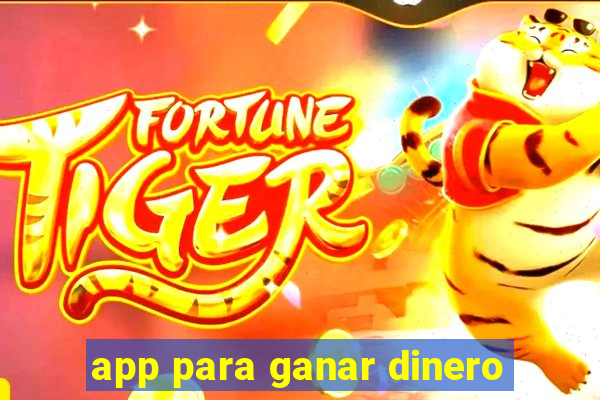 app para ganar dinero